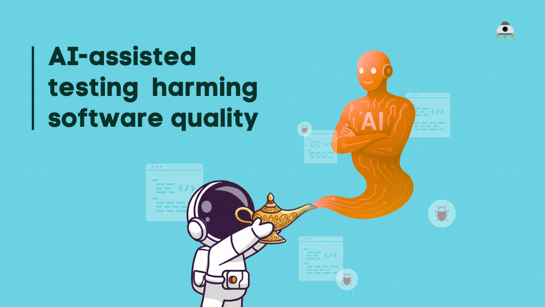 How to prevent AI-assisted testing from harming software quality