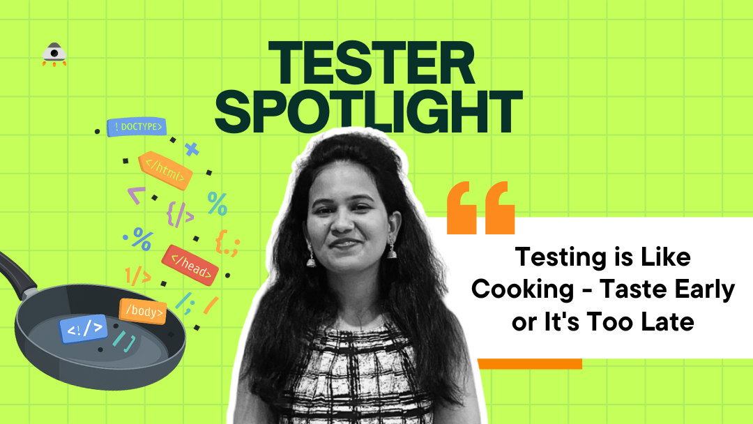Testing is Like Cooking - Taste Early or It's Too Late: Q&A with Prachi